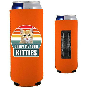 Show Me Your Kitties Magnetic Slim Can Coolie