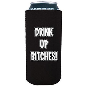 16oz can koozie with drink up bitches design
