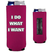 Load image into Gallery viewer, magenta magnetic slim can koozie with I do what I want funny text design
