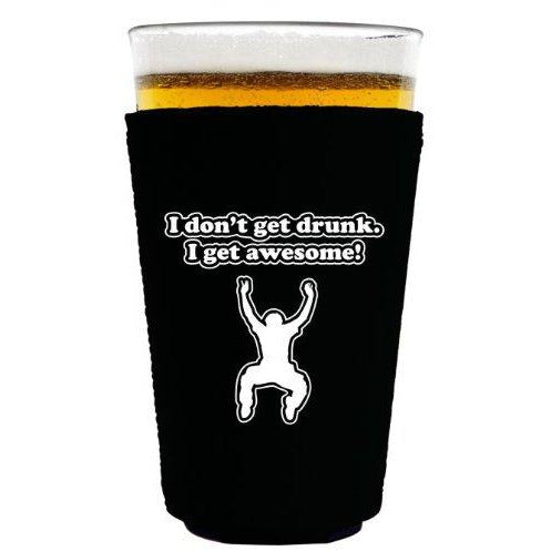 pint glass koozie with i get awesome design