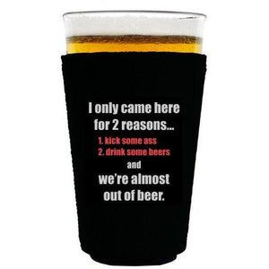 pint glass koozie with i only came here for two reasons design