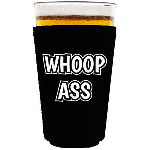 pint glass koozie with whoop ass design