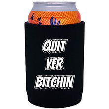 Load image into Gallery viewer, black full bottom can koozie with &quot;quit yer bitchin&quot; funny text design
