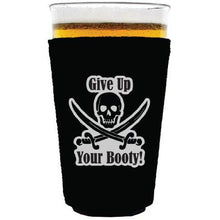 Load image into Gallery viewer, pint glass koozie with give up your booty design

