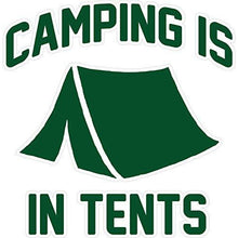 Load image into Gallery viewer, vinyl sticker with camping is in tents design
