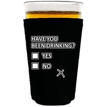 Load image into Gallery viewer, pint glass koozie with have you been drinking design
