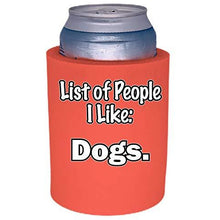 Load image into Gallery viewer, List of People I Like Dogs Thick Foam &quot;Old School&quot; Can Coolie
