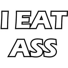 Load image into Gallery viewer, vinyl sticker with i eat ass design
