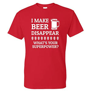 I Make Beer Disappear, What's Your Superpower? Funny T Shirt