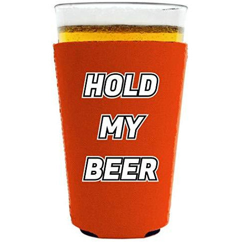 pint glass koozie with hold my beer design