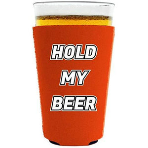 pint glass koozie with hold my beer design