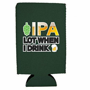 IPA Lot When I Drink Beer 16 oz. Can Coolie