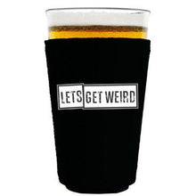 Load image into Gallery viewer, pint glass koozie with lets get weird design
