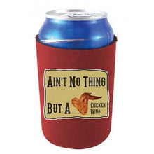 Load image into Gallery viewer, burgundy can koozie with &quot;ain&#39;t no thing but a chicken wing&quot; text and chicken wing image design
