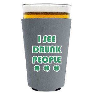 I See Drunk People Pint Glass Coolie