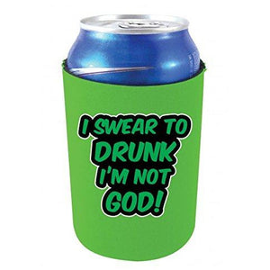 neon green can koozie with "i swear to drunk i'm not god" funny text design