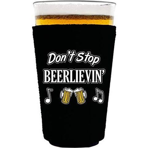 pint glass koozie with dont stop beerlievin design