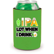 Load image into Gallery viewer, IPA Lot When I Drink Full Bottom Can Coolie
