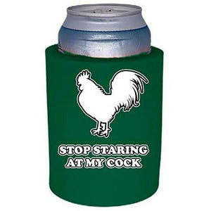 Hunter Green Thick foam koozie with stop staring at my cock design 