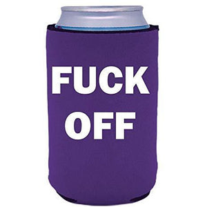 Fuck Off Neoprene Can Coolie