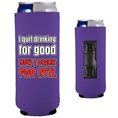purple magnetic slim can koozie with i quit drinking for good, now i drink for evil funny text design