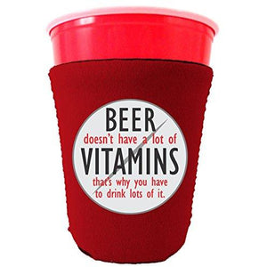 Beer Doesn't Have A Lot of Vitamins Party Cup coolie