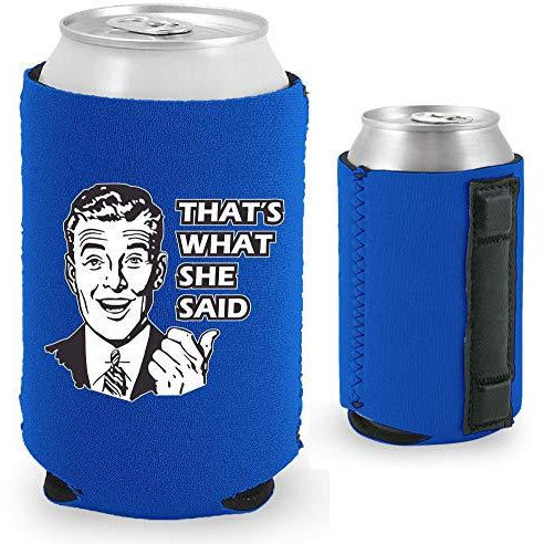 royal blue magnetic can koozie with that's what she said text and 50's guy design