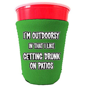 I'm Outdoorsy in that I Like Getting Drunk on Patios Party Cup Coolie