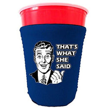 Load image into Gallery viewer, royal blue party cup koozie with thats what she said design 
