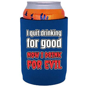 full bottom can koozie with i quit drinking for good design