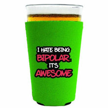 Load image into Gallery viewer, pint glass koozie with i hate being bipolar design

