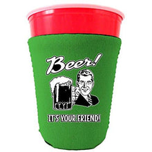 Load image into Gallery viewer, bright green party cup koozie with beer its your friend design 
