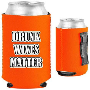 orange magnetic can koozie with "drunk lives matter" funny text design