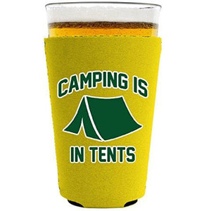 Camping Is In Tents Pint Glass Coolie