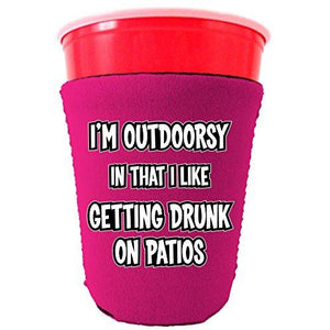I'm Outdoorsy in that I Like Getting Drunk on Patios Party Cup Coolie