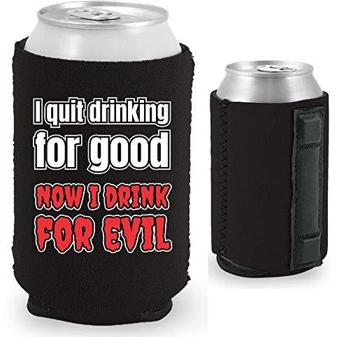 black magnetic can koozie with i quit drinking for good funny text design