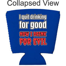Load image into Gallery viewer, I Quit Drinking For Good, Now I Drink For Evil Party Cup Cozy
