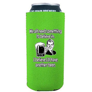 16 oz can koozie with i believe ill have another beer design