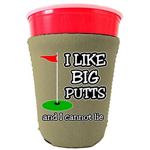 I Like Big Putts and I Cannot Lie Party Cup Coolie