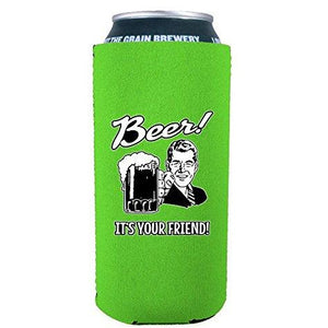 16oz can koozie with beer it's your friend funny design