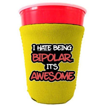 Load image into Gallery viewer, yellow party cup koozie with i hate being bipolar its awesome design 
