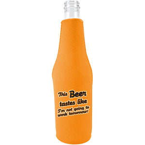 orange zipper beer bottle with this beer tastes like im not going to work tomorrow design 