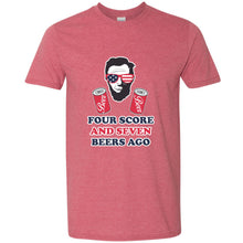 Load image into Gallery viewer, Four Score and Seven Beers Ago Funny T Shirt
