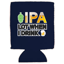 Load image into Gallery viewer, IPA Lot When I Drink Magnetic Can Coolie
