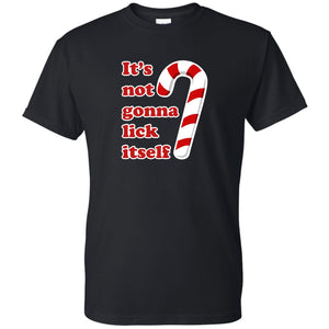 It's Not Gonna Lick Itself Christmas/Holiday Funny T Shirt