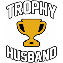 Load image into Gallery viewer, Trophy Husband vinyl sticker design 
