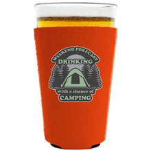 Load image into Gallery viewer, Weekend Forecast Drinking with a chance of Camping Pint Glass Coolie
