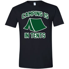 Load image into Gallery viewer, Camping is in Tents Funny T Shirt
