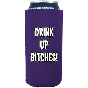 Drink Up Bitches 16 oz. Can Coolie