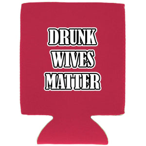 Drunk Wives Matter Can Coolie